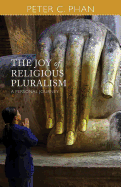 The Joy of Religious Pluralism: A Personal Journey