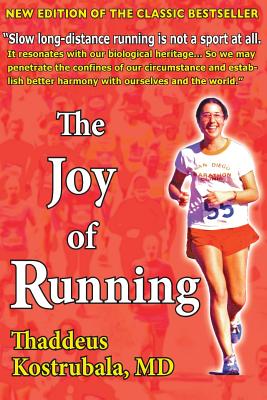 The Joy of Running - Kostrubala, Thaddeus