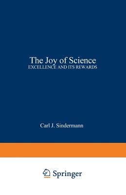 The Joy of Science: Excellence and Its Rewards - Sindermann, Carl J