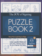 The Joy of Signing Puzzle Book 2: Have Fun Learning to Sign