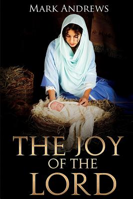 The Joy of the Lord - Andrews, Mark