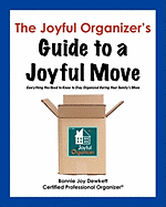 The Joyful Organizer's Guide to a Joyful Move: Everything You Need to Know to Stay Organized During Your Family's Move