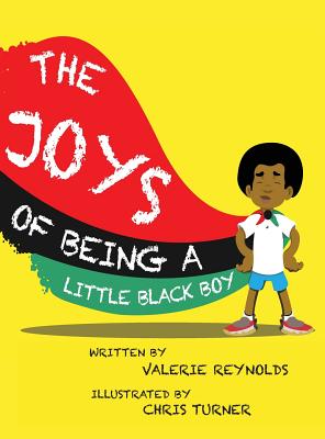 The Joys of Being a Little Black Boy - Reynolds, Valerie