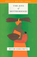 The Joys of Motherhood - Emecheta, Buchi, and Emechta, Buchi