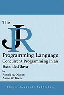 The Jr Programming Language: Concurrent Programming in an Extended Java