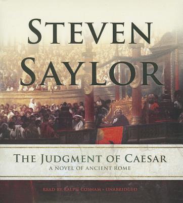 The Judgment of Caesar: A Novel of Ancient Rome - Saylor, Steven, and Cosham, Ralph (Read by)