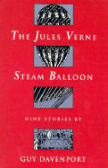 The Jules Verne Steam Balloon - Davenport, Guy, Professor
