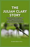 The Julian Clary Story: From Stand-Up Stardom to Reality TV Triumphs and Honorary Accolades: Unveiling the Life and Legacy of a Renowned Entertainer
