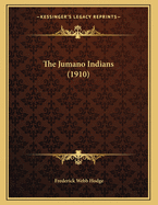 The Jumano Indians (1910)