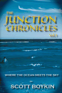 The Junction Chronicles, Vol. I: Where the Ocean Meets the Sky