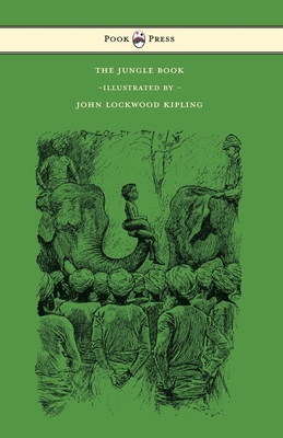 The Jungle Book - With Illustrations by John Lockwood Kipling & Others - Kipling, Rudyard