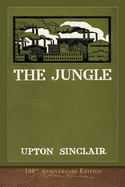 The Jungle: Illustrated 100th Anniversary Edition