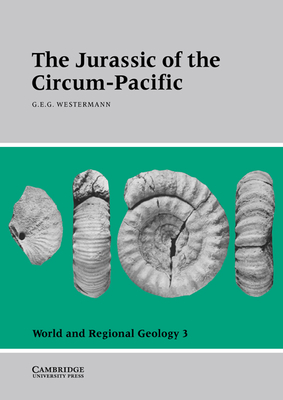 The Jurassic of the Circum-Pacific - Westermann, Gerd E. G. (Editor)