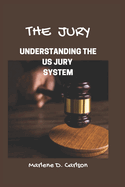 The Jury: Understanding The US Jury System