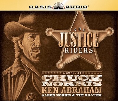 The Justice Riders - Norris, Chuck, and Horsley, Lee (Narrator), and Abraham, Ken