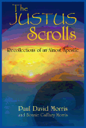 The Justus Scrolls: Recollections of an Almost Apostle