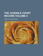 The Juvenile Court Record; Volume 4