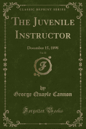 The Juvenile Instructor, Vol. 33: December 15, 1898 (Classic Reprint)