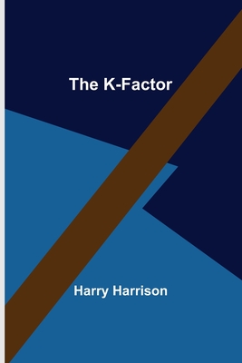 The K-Factor - Harrison, Harry