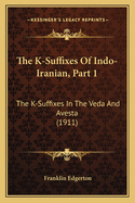 The K-Suffixes of Indo-Iranian, Part 1: The K-Suffixes in the Veda and Avesta (1911)