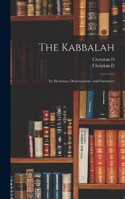 The Kabbalah: Its Doctrines, Development, and Literature - Ginsburg, Christian D 1831-1914 Ess