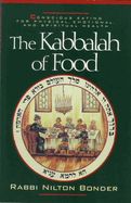 The Kabbalah of Food: Conscious Eating for Physical, Emotional, and Spiritual Health