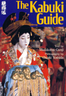 The Kabuki Guide - Gunji, Masakatsu, and Holmes, Christopher (Translated by), and Yoshida, Chiaki (Photographer)