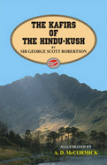 The Kafirs of the Hindu-Kush - Robertson, George Scott