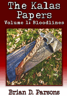 The Kalas Papers Volume 1: Bloodlines