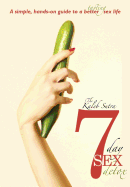 The Kaleb Sutra 7 Day Sex Detox: A Simple, Hands-On Guide to a Better Tasting Sex Life