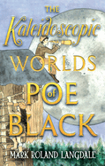 The Kaleidoscopic Worlds of Poe Black: The Dark Energy