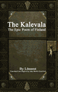 The Kalevala: The Epic Poem of Finland