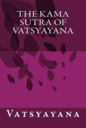 The Kama Sutra of Vatsyayana