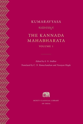 The Kannada Mahabharata - Kumaravyasa, and Sridhar, S N (Editor), and Ramachandran, C N (Translated by)
