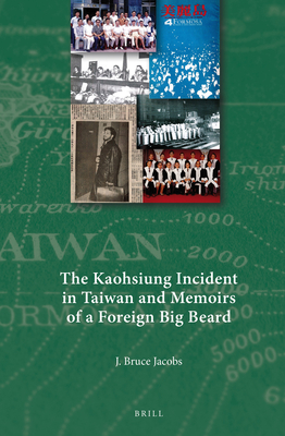 The Kaohsiung Incident in Taiwan and Memoirs of a Foreign Big Beard - Jacobs, J Bruce