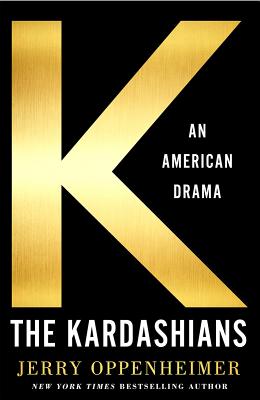 The Kardashians: An American Drama - Oppenheimer, Jerry