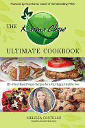 The Karma Chow Ultimate Cookbook: 125+ Plant-Based Vegan Recipes for a Fit, Happy, Healthy You