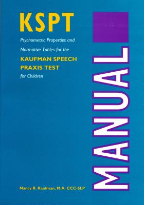 The Kaufman Speech Praxis: Test for Children - Kaufman, Nancy R