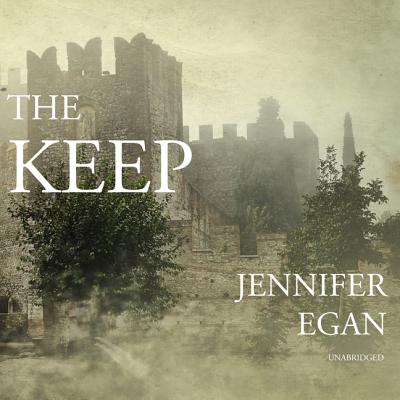 The Keep - Egan, Jennifer, and Gurner, Jeff (Read by), and Carr, Geneva (Read by)