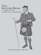 The Keepers Book: A Guide to the Duties of a Gamekeeper