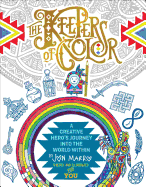 The Keepers of Color: A Creative Hero's Journey Into the World Within