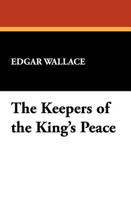 The Keepers of the King's Peace - Wallace, Edgar