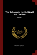 The Kelloggs in the Old World and the New; Volume 3
