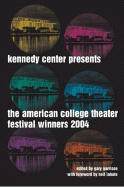 The Kennedy Center American College Theater Festival Presents: Award-Winning Plays from the Michael Kanin National Playwriting Program - Garrison Gary (Editor)