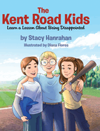 The Kent Road Kids Learn a Lesson About Being Disappointed