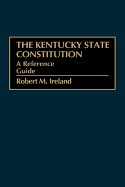 The Kentucky State Constitution: A Reference Guide