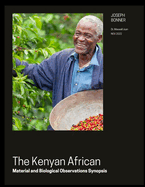 The Kenyan African: Anthropological Material and Biological Observations Synopsis