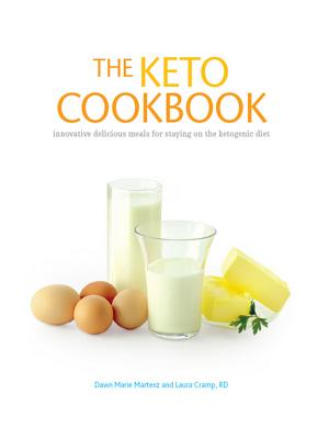 The Keto Cookbook: Innovative Delicious Meals for Staying on the Ketogenic Diet - Martenz, Dawn Marie, and Cramp, Laura, Rd, LD