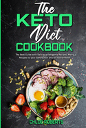 The Keto Diet Cookbook: The Best Guide with Delicious Ketogenic Recipes; Many Recipes to your Satisfaction and for Good Health