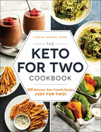 The Keto for Two Cookbook: 100 Delicious, Keto-Friendly Recipes Just for Two!
